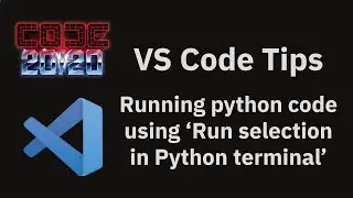 VS Code tips — Running python code using Run selection in Python terminal