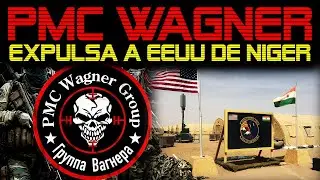 🔴 PMC WAGNER EXPULSA A ESTADOUNIDENSES DE LA BASE MILITAR EN NIAMEY NIGER 🔴