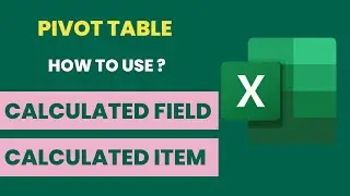 How to add Calculated Field and Calculated Item in Pivot Table | 