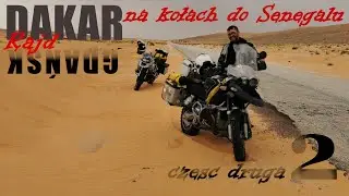 Gdańsk - DAKAR. Wyprawa motocyklowa do Afryki na kołach. Część 2