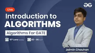 Introduction to Algorithms for GATE with Jaimin chauhan | GeeksforGeeks GATE