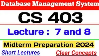 CS403 Lecture 7 and 8 | CS403 midterm preparation 2024 | CS403 short lectures | Let's Study