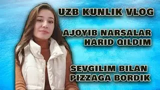 UY UCHUN VA O'ZIM UCHUN HARIDLARIM / KUNLIK VLOG / SEVGILIM BILAN PIZZAGA BORDIK / UZB VLOG