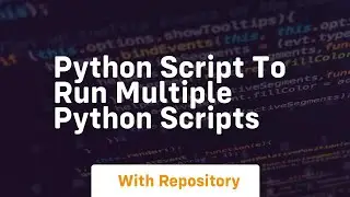 python script to run multiple python scripts