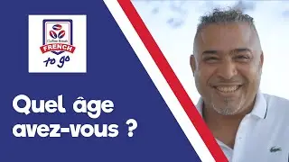 Quel âge as-tu ? / Quel âge avez-vous? - 