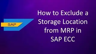 How to Exclude a Storage Location from MRP Planning in SAP ECC