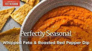 Whipped Feta and Roasted Red Pepper Dip | Perfectly Seasonal