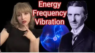 Think in energy, frequency and vibration. Nikola Tesla Worldview