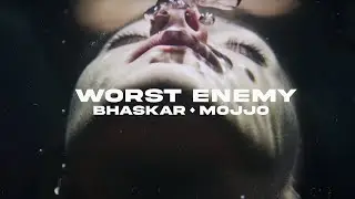 Bhaskar, Mojjo - Worst Enemy (Official Video)