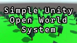 How to Make a Simple Unity Open World System