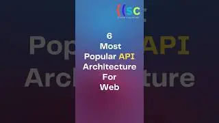 6 Most Popular API Architecture For Web #api #apimanagement #apigateway #webdevelopment