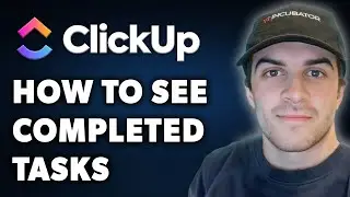 How to See Completed Tasks in Clickup (Full 2024 Guide)