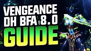 VENGEANCE DEMON HUNTER GUIDE 8.0.1 BFA| World of Warcraft