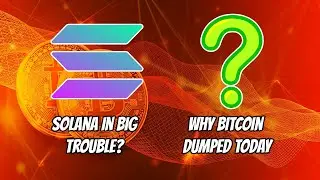 Solana in Trouble? Why Bitcoin Dumped today