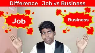 What is the difference between work job vs business? नौकरी और व्यवसाय में क्या अंतर है?
