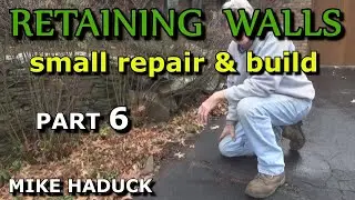 RETAINING WALLS (Part 6) Mike Haduck repair