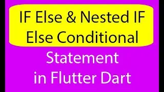 Flutter Full Tutorial For Beginner | If else Conditional Statement in Dart | Flutter Lecture 6.6