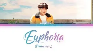 BTS Jungkook - Euphoria (Piano Ver.) (방탄소년단 정국 - 유포리아) [Color Coded Lyrics/Han/Rom/Eng/가사]