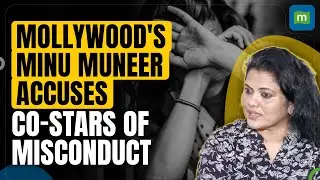 “Kissed Me Forcefully…” Actor Minu Muneer’s Shocking Allegations Against Bigwigs of Mollywood