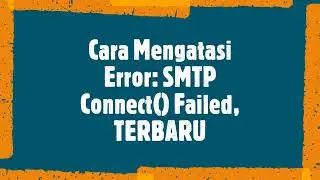 [ TERBARU ] Cara Mengatasi PHP Mailer Error: SMPT connect() Failed https://github.com/phpmailer ..