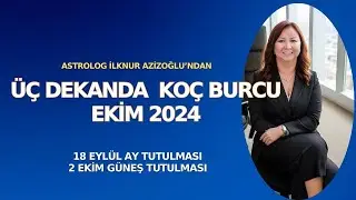 KOÇ BURCU EKİM ve KASIM YORUMU Dekanlarına Göre Koç Burcu Ekim  Kasım Astroloji Yorumu