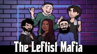 The Leftist Mafia Ep.28