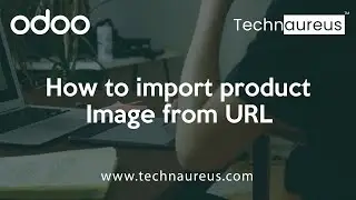 How to import product Image from URL in Odoo?