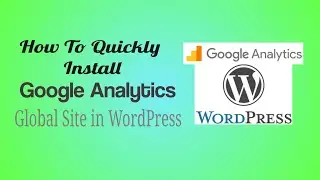How to Quickly Install Google Analytics Global Site Tag in WordPress (gtag.js)