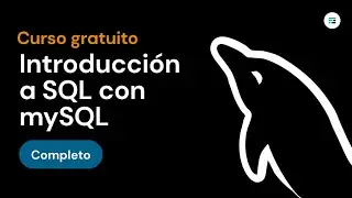 Curso de introducción a SQL con MySQL COMPLETO