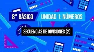 8° básico - Números enteros: Secuencia de divisiones (2)