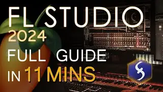 FL Studio 2024 - Tutorial for Beginners in 11 MINUTES!  [ COMPLETE ]