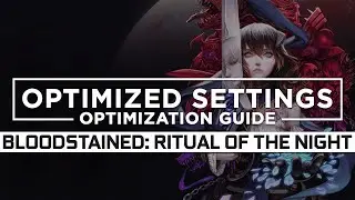 Bloodstained: Ritual of the Night — Optimized PC Settings for Best Performance