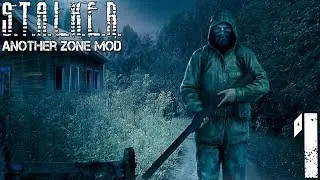 Прохождение S.T.A.L.K.E.R. Another Zone Mod #1 