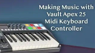 Vault Apex USB Midi Controller Keyboard Unboxing and How to Make Music Using Bitwig 8 Track DAW