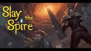 Slay the spire - Просто чил