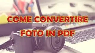 Come CONVERTIRE FOTO in PDF (su Windows 11 e 10) 📷