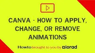 Canva - How to apply, change, or remove animations