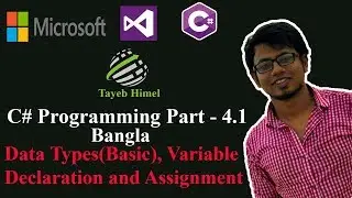 C# Programming Part 4.1 - Data Types, Variable Declaration and Assignment (Language Bangla)