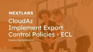 CloudAz: Implement Export Control Policies - ECL | NextLabs Unified Zero Trust Policy Platform