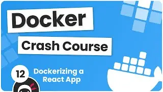 Docker Crash Course #12 - Dockerizing a React App