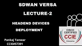 SDWAN VERSA Lecture 2 (Headend devices deployment) CCIE 57391