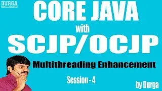 Core Java With OCJP/SCJP: Multithreading Enhancement  Part- 4|| java thread pools