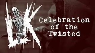 LIK - Celebration of the Twisted (OFFICIAL VIDEO)