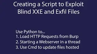 Making Blind XXE Quicker and Easier By Creating a Script to Exfiltrate Files