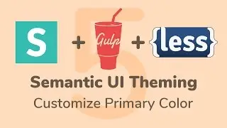 Customizing Primary Color - Semantic UI Theming - Part 5