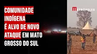 Comunidade indígena é alvo de novo ataque em Mato Grosso do Sul