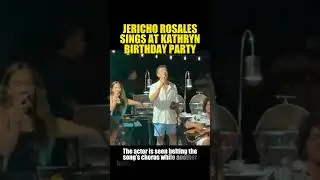 JERICHO ROSALES SINGS AT KATHRYN BIRTHDAY PARTY  #jerichorosales #kathrynbernardo #anghulingelbimbo