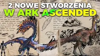 2 NOWE STWORZENIA W ARK ASCENDED! - ARK INFO