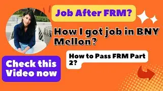 How to secure job after FRM Part 2 in BNY Mellon | RBei Student | FRM | How She Passed FRM Exam?