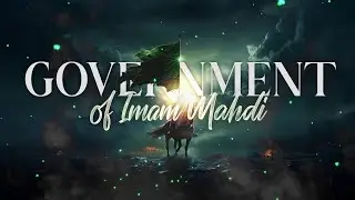 Government Of Imam Mahdi (ATFS) - In-Depth Documentary